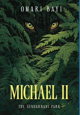 Michael II: The Sundarbans Park by Bayi, Omari H.