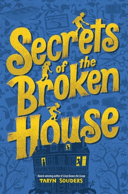Secrets of the Broken House by Souders, Taryn