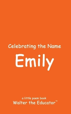 Celebrating the Name Emily by Walter the Educator