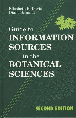 Guide to Information Sources in the Botanical Sciences by Davis, Elisabeth B.