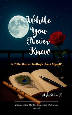 While You Never Knew by N, Ashwitha