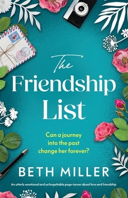 The Friendship List: An utterly emotional and unforgettable page-turner about love and friendship by Miller, Beth