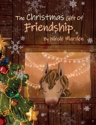 The Christmas Gift of Friendship by Marden, Nicole