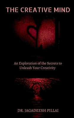 The Creative Mind by Pillai, Jagadeesh