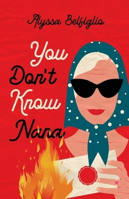 You Don't Know Nana by Belfiglio, Alyssa