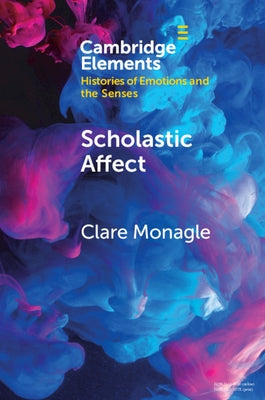 Scholastic Affect by Monagle, Clare