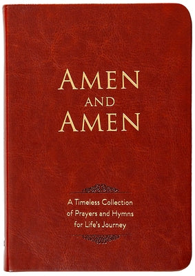Amen and Amen: A Timeless Collection of Prayers and Hymns for Life's Journey by Jacoby, Douglas