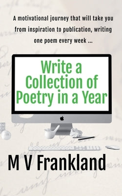 Write a Collection of Poetry in a Year by Frankland, Mv