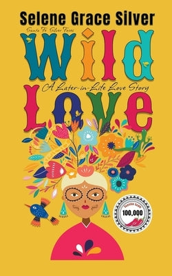 Wild Love by Silver, Selene Grace