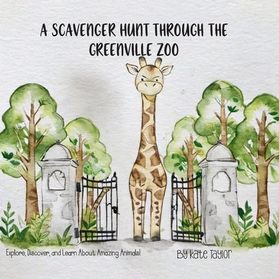 A Scavenger Hunt Through the Greenville Zoo by Taylor, Kate