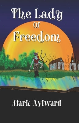 The Lady of Freedom by Aylward, Mark