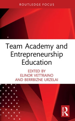 Team Academy and Entrepreneurship Education by Vettraino, Elinor