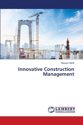 Innovative Construction Management by Hanifi, Hassan