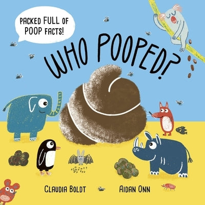 Who Pooped?: Who Pooped? by Onn, Aidan