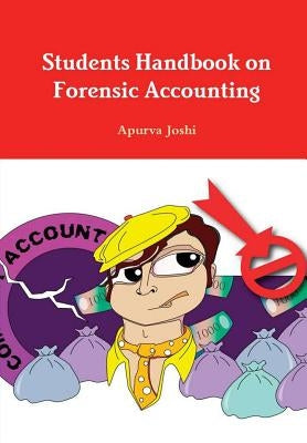 Students Handbook on Forensic Accounting - Third Edition by Joshi, Apurva