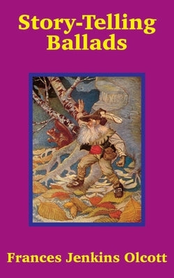 Story-Telling Ballads by Olcott, Frances Jenkins