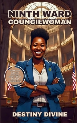 Ninth Ward Councilwoman by Divine, Destiny