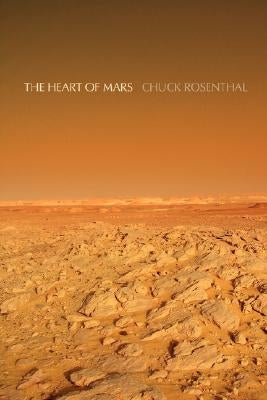 The Heart of Mars by Rosenthal, Chuck