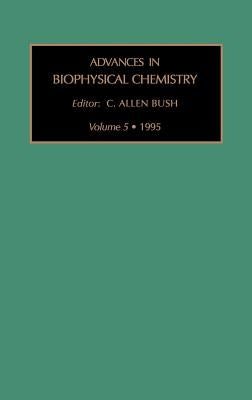 Adv Biophys Chem V 5 by Bush