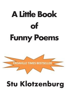 A Little Book of Funny Poems by Klotzenburg, Stu