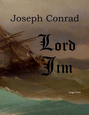 Lord Jim: Large Print by Conrad, Joseph