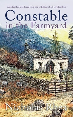 CONSTABLE IN THE FARMYARD a perfect feel-good read from one of Britain's best-loved authors by Rhea, Nicholas