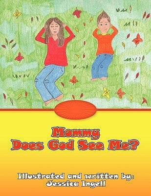 Mommy Does God See Me? by Ingell, Jessica