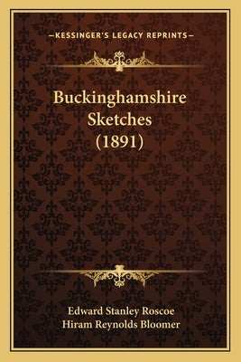 Buckinghamshire Sketches (1891) by Roscoe, Edward Stanley
