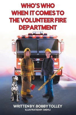 Who's Who When It Comes to the Volunteer Fire Department by Tolley, Bobby