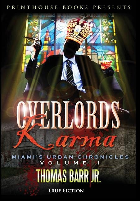 Overlords Karma; Miami's Urban Chronicles; Volume 1 by Barr Jr, Thomas