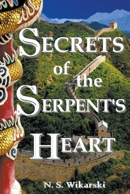 Secrets of the Serpent's Heart by Wikarski, N. S.