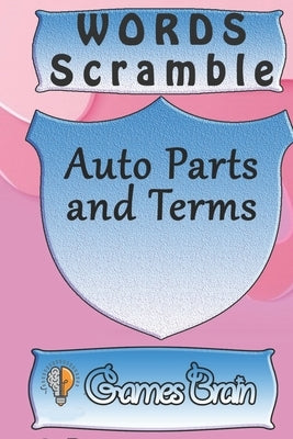 word scramble Auto Parts and Terms games brain: Word scramble game is one of the fun word search games for kids to play at your next cool kids party by Publishing, Woopsnotes