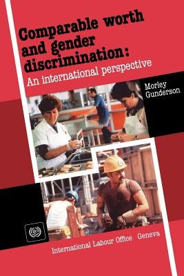 Comparable worth and gender discrimination: An international perspective by Gunderson, Morley