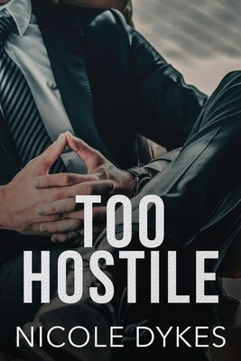 Too Hostile by Dykes, Nicole