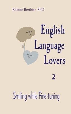 English Language Lovers: Smiling while Fine-tuning by Berthier, Rolade B.