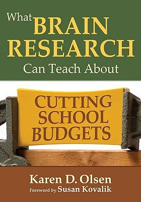 What Brain Research Can Teach about Cutting School Budgets by Olsen, Karen D.