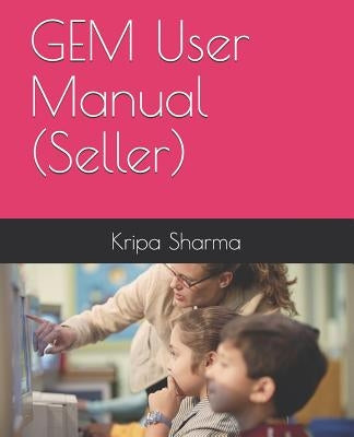 Gem User Manual (Seller) by Sharma, Kripa Shankar