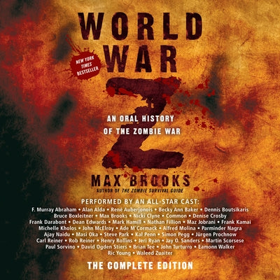 World War Z: The Complete Edition: An Oral History of the Zombie War by Brooks, Max