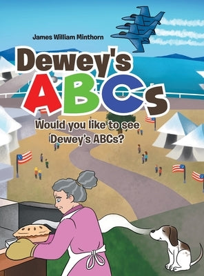 Dewey's ABCs: Would you like to see Dewey's ABCs? by Minthorn, James William