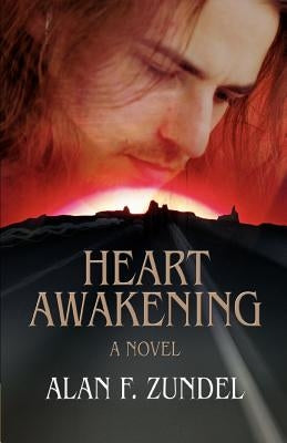 Heart Awakening by Zundel, Alan F.