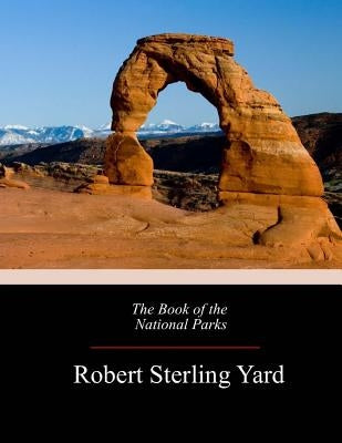 The Book of the National Parks by Yard, Robert Sterling