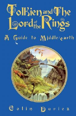 Tolkien and the Lord of the Rings: A Guide to Middle-Earth by Duriez, Colin