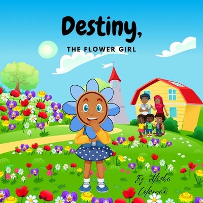 Destiny, The flower girl by Coleman, Alisha