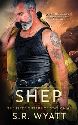 Shep: The Firefighters of Station #8 by Wyatt, S. R.
