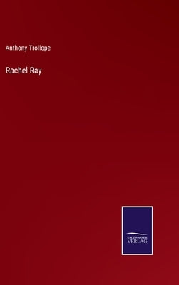 Rachel Ray by Trollope, Anthony