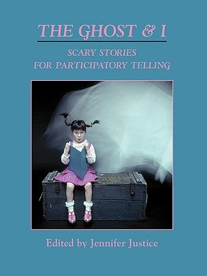 The Ghost & I: Scary Stories for Paticipatory Telling by Wilson, Susan