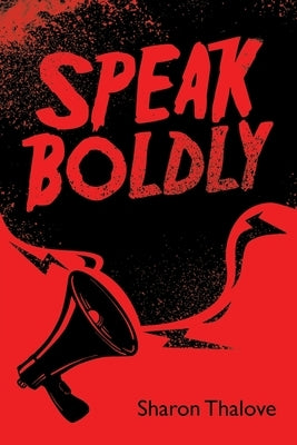 Speak Boldly by Thalove, Sharon