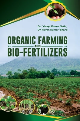 Organic Farming and Bio-Fertilizers by Sethi, Vinaya Kumar