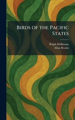Birds of the Pacific States by Hoffmann, Ralph