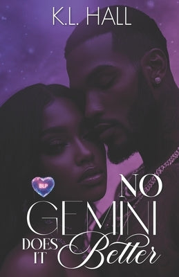 No Gemini Does it Better by Hall, K. L.